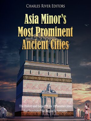 cover image of Asia Minor's Most Prominent Ancient Cities